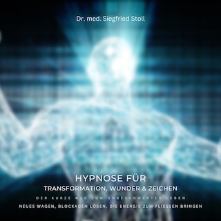 Doppel-Hypnose für Transformation, Wunder & Zeichen: Der kurze Weg zum unbeschwerten Leben als Hörbuch