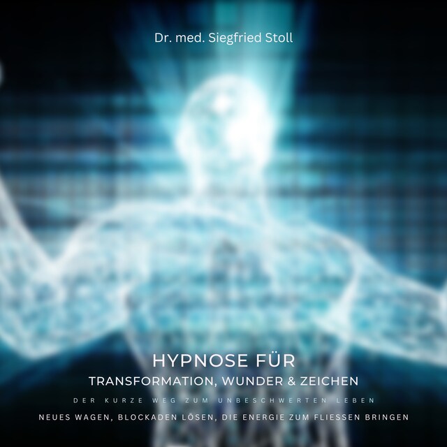 Book cover for Doppel-Hypnose für Transformation, Wunder & Zeichen: Der kurze Weg zum unbeschwerten Leben