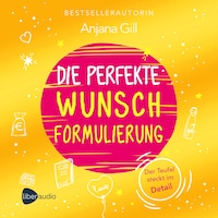 Die perfekte Wunschformulierung
