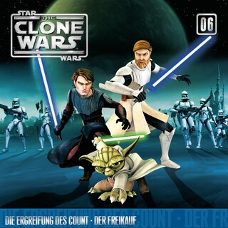 06: Die Ergreifung des Count / Der Freikauf (Das Original-Hörspiel zur Star Wars-TV-Serie) als Hörbuch