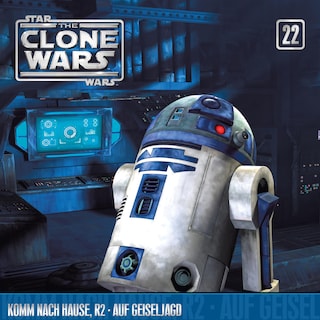 22: Komm nach Hause, R2 / Auf Geiseljagd (Das Original-Hörspiel zur Star Wars-TV-Serie) als Hörbuch