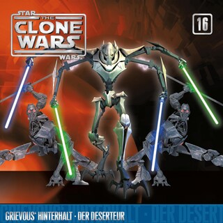 16: Grievous' Hinterhalt / Der Deserteur (Das Original-Hörspiel zur Star Wars-TV-Serie) als Hörbuch