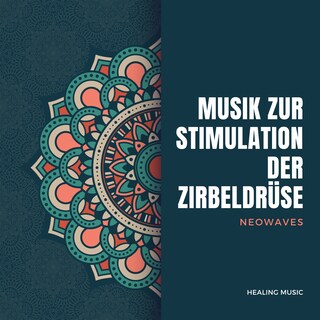 Frequenzbasierte Musik zur Stimulation der Zirbeldrüse (Neowaves) als Hörbuch