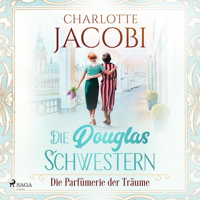 Book cover for Die Douglas-Schwestern – Die Parfümerie der Träume (Die Parfümerie 3)