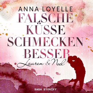 Falsche Küsse schmecken besser - Lauren & Noel als Hörbuch