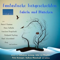 Fantastische Tiergeschichten, Fabeln und Märchen