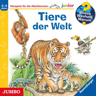 Tiere der Welt (Wieso? Weshalb? Warum? JUNIOR, Folge 73) als Hörbuch