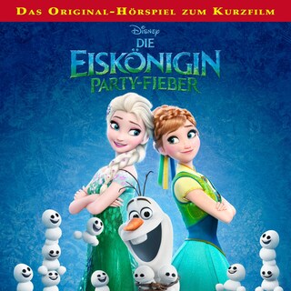 Die Eiskönigin - Partyfieber (Hörspiel zum Kurzfilm) als Hörbuch
