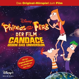 Phineas und Ferb der Film: Candace gegen das Universum (Hörspiel zum Disney Film) als Hörbuch