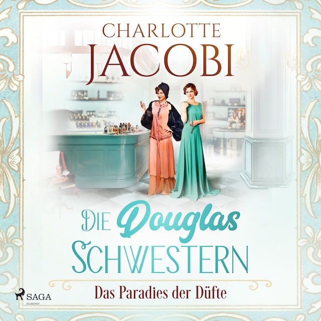 Couverture de livre pour Die Douglas-Schwestern – Das Paradies der Düfte (Die Parfümerie 2)