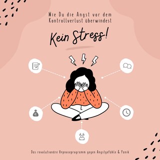 Kein Stress! Wie Du die Angst vor dem Kontrollverlust überwindest als Hörbuch