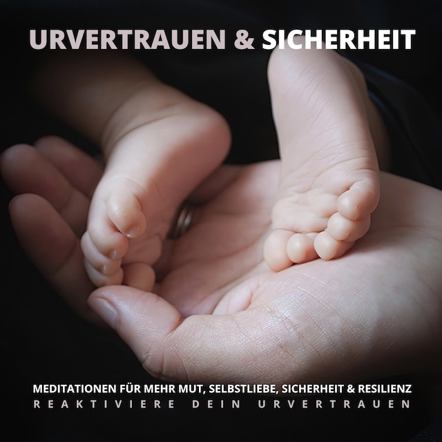 Book cover for Urvertrauen & Sicherheit - Reaktiviere Dein Urvertrauen
