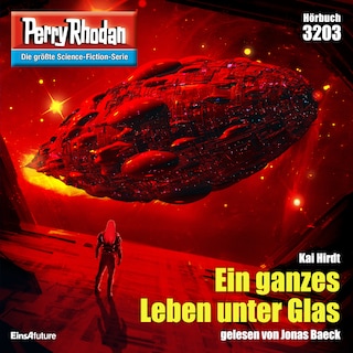 Perry Rhodan 3203: Ein ganzes Leben unter Glas als Hörbuch