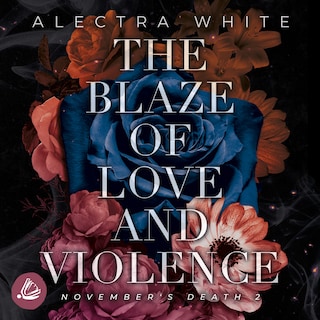 The Blaze of Love and Violence. November's Death 2 als Hörbuch