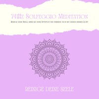 741Hz Solfeggio Meditation: Reinige Deine Seele, erwecke Deine Intuition und verbinde dich mit Deinem inneren Licht