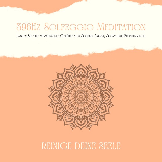 Book cover for 396Hz Solfeggio Meditation: Lassen Sie tiefverwurzelte Gefühle von Schuld, Angst, Scham und Bedauern los