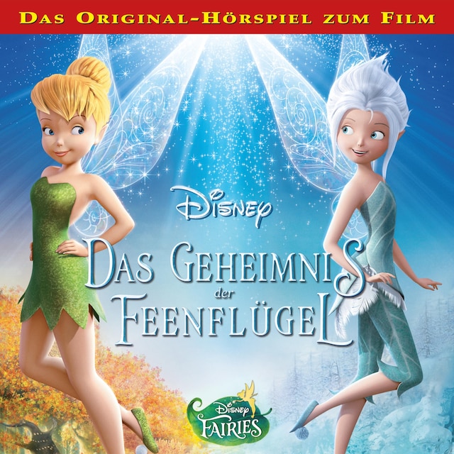 Buchcover für Disney Fairies - Das Geheimnis der Feenflügel (Das Original-Hörspiel zum Disney Film)