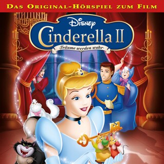 Cinderella 2 - Träume werden wahr (Hörspiel zum Disney Film) als Hörbuch
