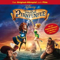 Tinker Bell und die Piratenfee (Hörspiel zum Disney Film)