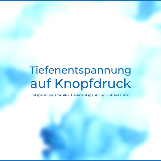 Portada de libro para Tiefenentspannung auf Knopfdruck