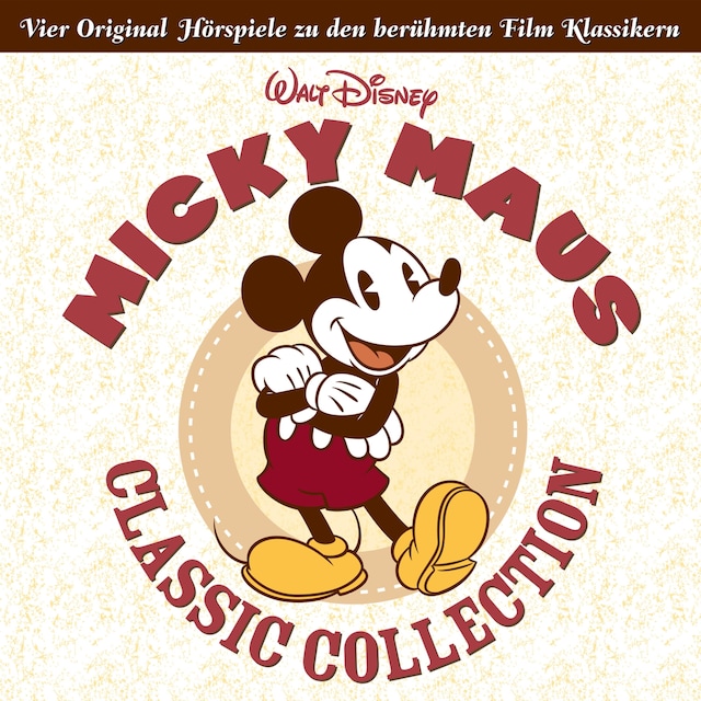 Buchcover für Micky Maus Classic Collection (Vier Original Hörspiele zu den berühmten Film Klassikern)