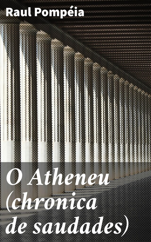 Copertina del libro per O Atheneu (chronica de saudades)