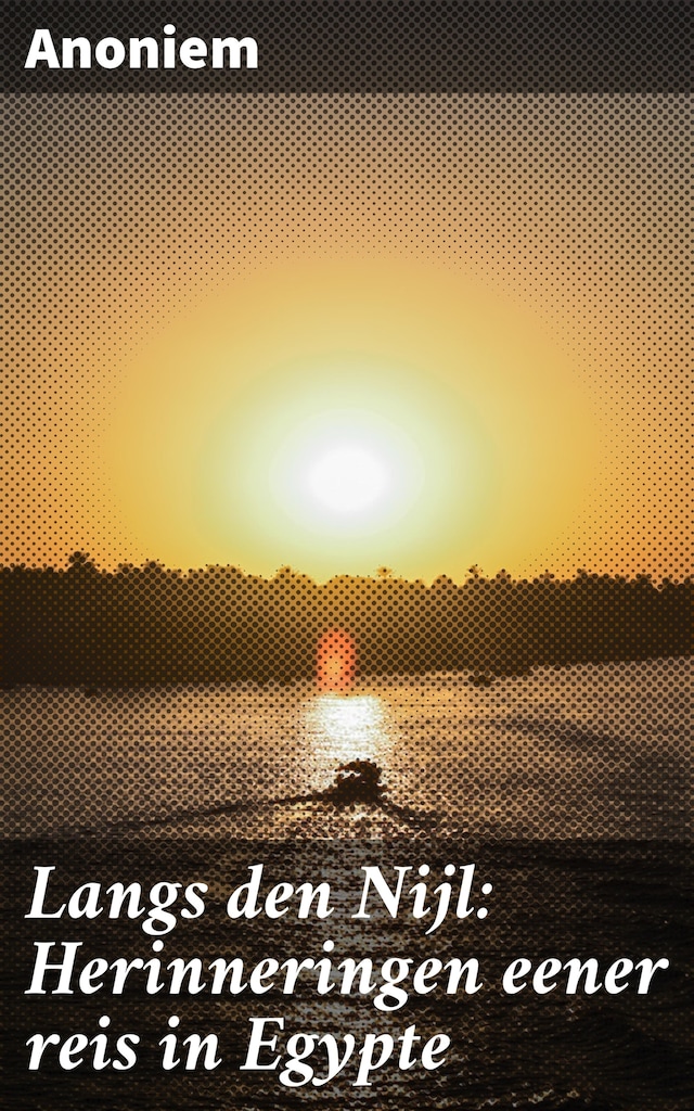Boekomslag van Langs den Nijl: Herinneringen eener reis in Egypte