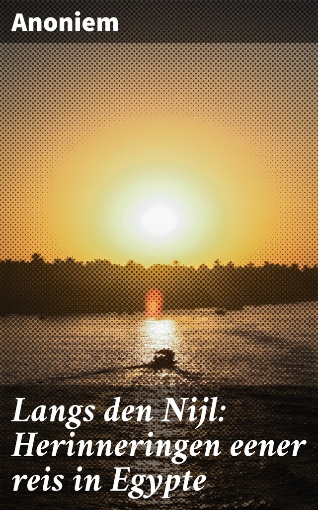 Book cover for Langs den Nijl: Herinneringen eener reis in Egypte