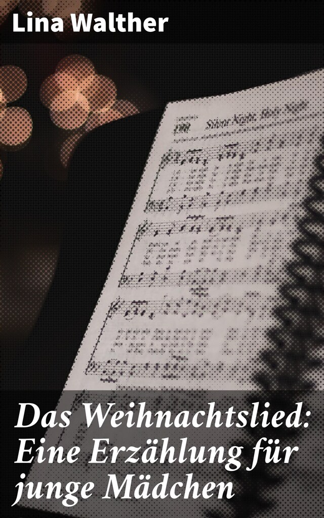 Book cover for Das Weihnachtslied: Eine Erzählung für junge Mädchen