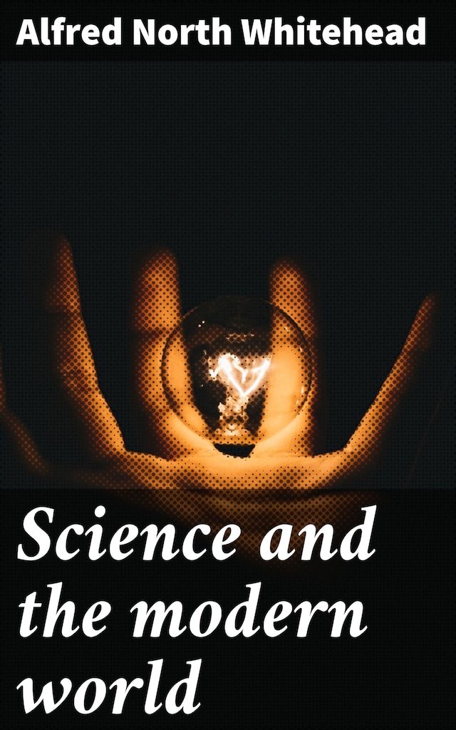 Copertina del libro per Science and the modern world