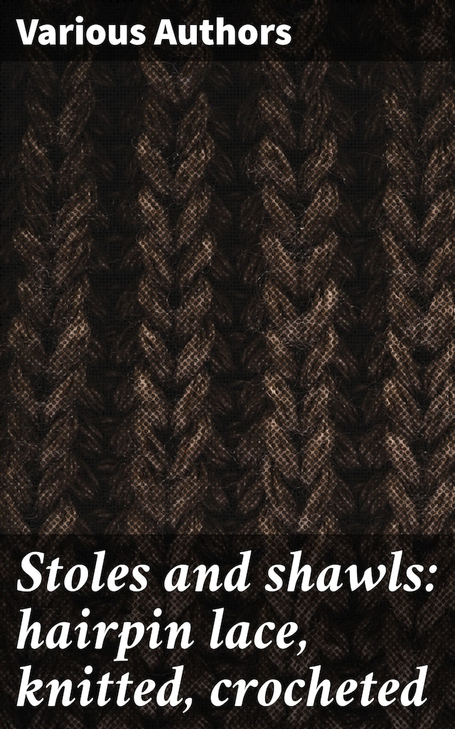 Book cover for Stoles and shawls: hairpin lace, knitted, crocheted