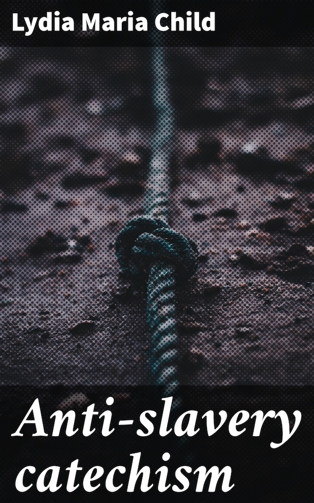 Book cover for Anti-slavery catechism