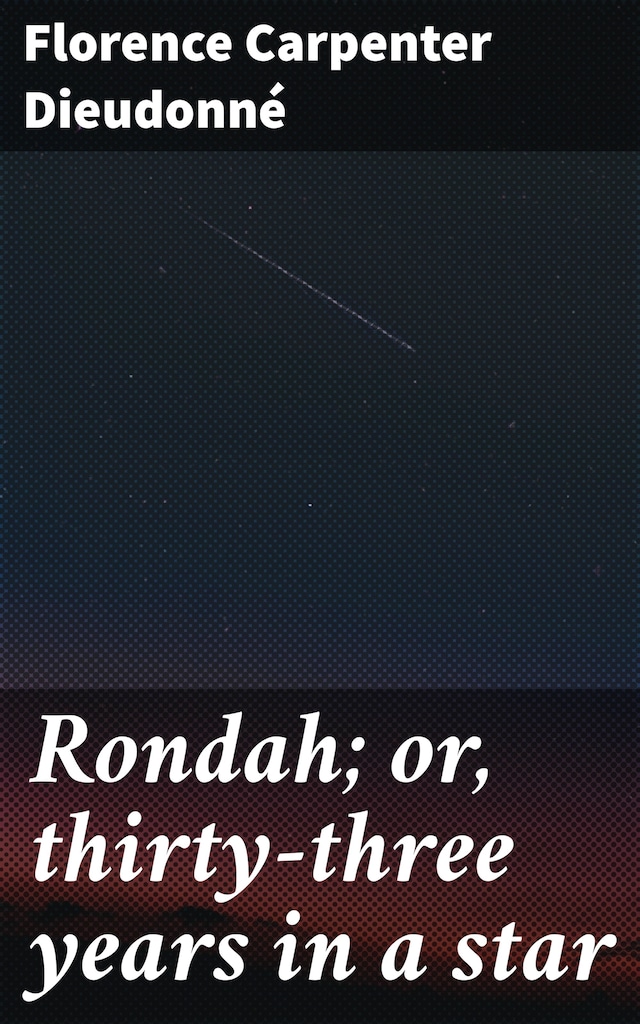 Kirjankansi teokselle Rondah; or, thirty-three years in a star