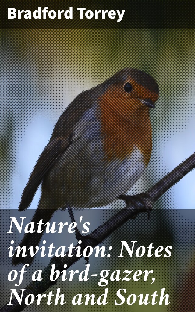 Kirjankansi teokselle Nature's invitation: Notes of a bird-gazer, North and South