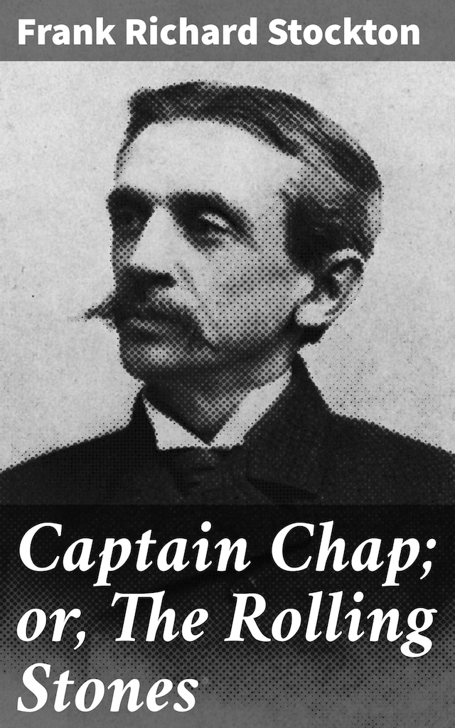Book cover for Captain Chap; or, The Rolling Stones