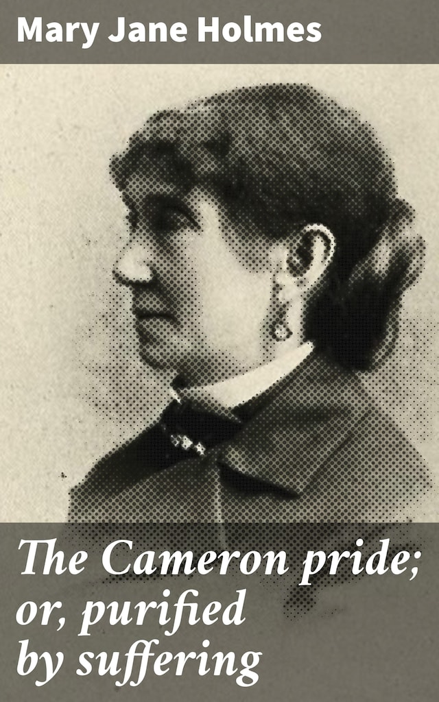 Book cover for The Cameron pride; or, purified by suffering