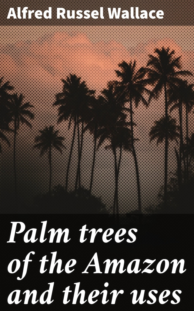 Portada de libro para Palm trees of the Amazon and their uses