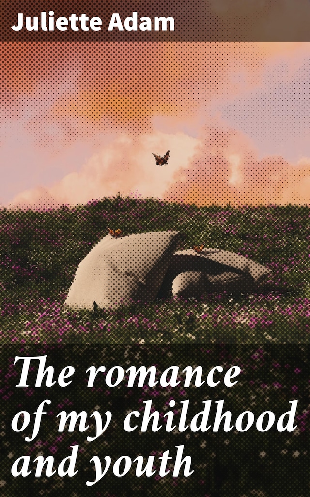 Book cover for The romance of my childhood and youth