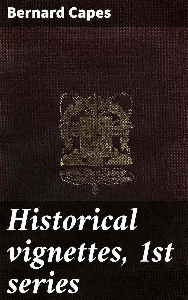 Okładka książki dla Historical vignettes, 1st series