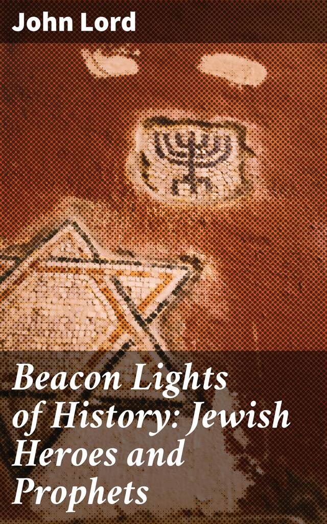 Kirjankansi teokselle Beacon Lights of History: Jewish Heroes and Prophets