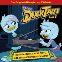 03: Wer den Kreuzer nicht ehrt... / Das Knack-Geburtstagsdesaster (Hörspiel zur Disney TV-Serie)