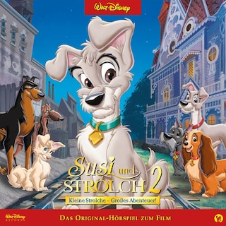 Susi und Strolch 2: Kleine Strolche - Großes Abenteuer! (Hörspiel zum Disney Film) als Hörbuch
