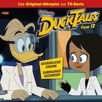 12: Gefährliche Chemie / Darkwings Rückkehr (Hörspiel zur Disney TV-Serie)