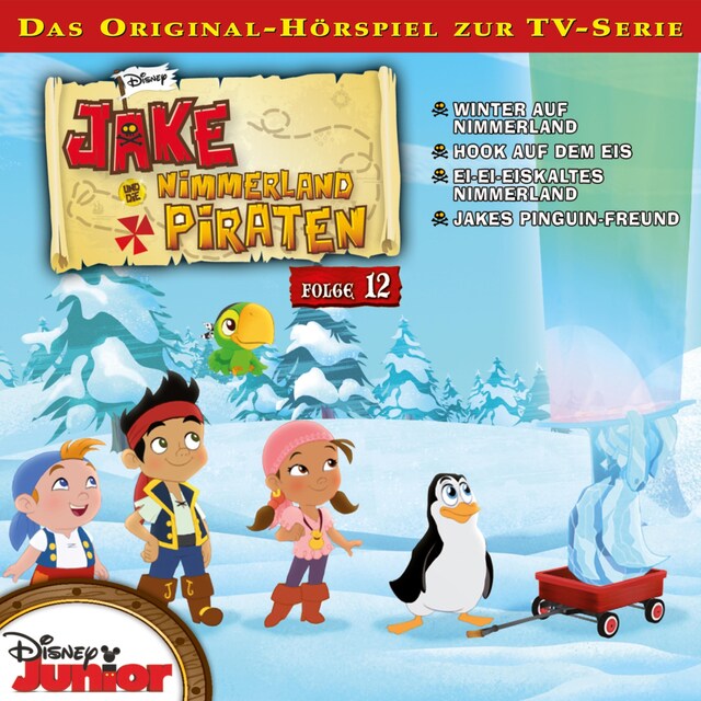 Buchcover für 12: Winter auf Nimmerland / Hook auf dem Eis / Ei-Ei-Eiskaltes Nimmerland / Jakes Pinguin-Freund (Disney TV-Serie)