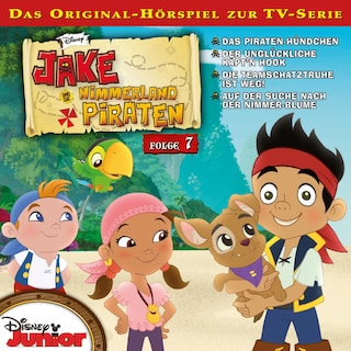 07: Das Piraten-Hündchen / Der unglückliche Käpt'n Hook / Die Teamschatztruhe ist weg! / Auf der Suche nach der Nimmer-Blume (Hörspiel zur Disney TV-Serie) als Hörbuch