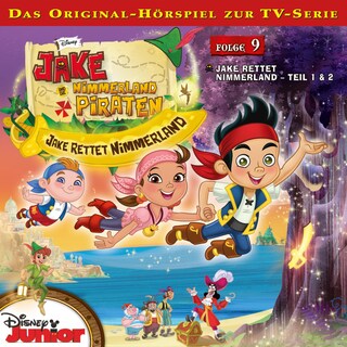 09: Jake rettet Nimmerland (Teil 1 & 2) (Hörspiel zur Disney TV-Serie) als Hörbuch