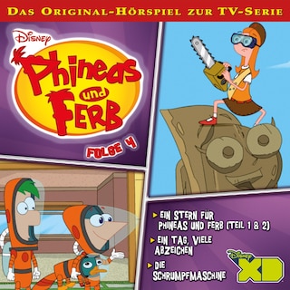 04: Ein Stern für Phineas und Ferb / Ein Tag, viele Abzeichen / Die Schrumpmaschine (Hörspiel zur Disney TV-Serie) als Hörbuch