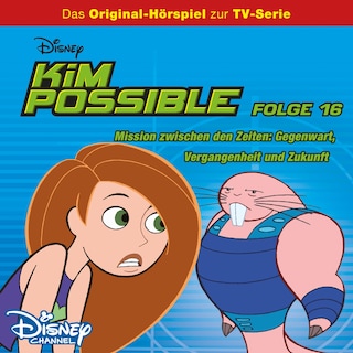 16: Mission zwischen den Zeiten: Gegenwart, Vergangenheit, und Zukunft (Hörspiel zur Disney TV-Serie) als Hörbuch