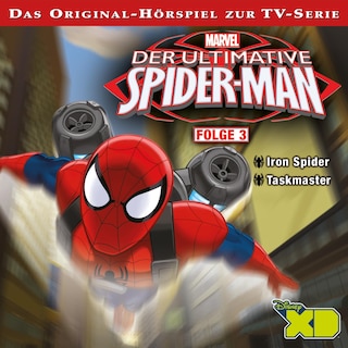 03: Iron Spider / Taskmaster (Hörspiel zur Marvel TV-Serie) als Hörbuch