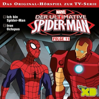 11: Ich bin Spider-Man / Iron Octopus (Hörspiel zur Marvel TV-Serie) als Hörbuch